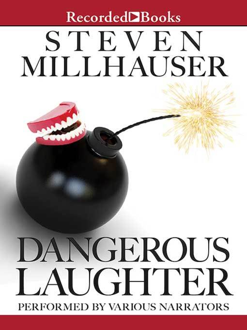 Title details for Dangerous Laughter by Steven Millhauser - Wait list